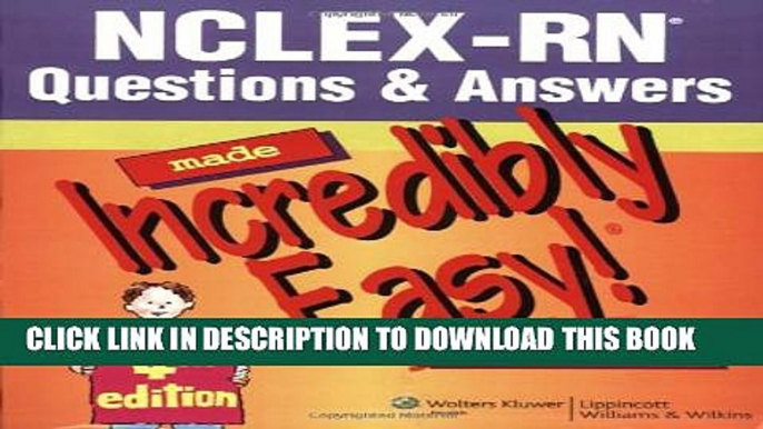 Collection Book NCLEX-RNÂ® Questions   Answers Made Incredibly Easy! (Incredibly Easy! SeriesÂ®)