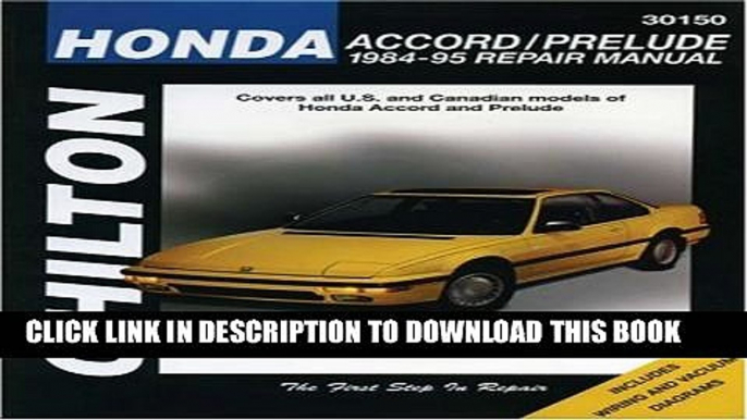 [Read PDF] Honda Accord and Prelude, 1984-95 (Chilton Total Car Care Series Manuals) Ebook Free