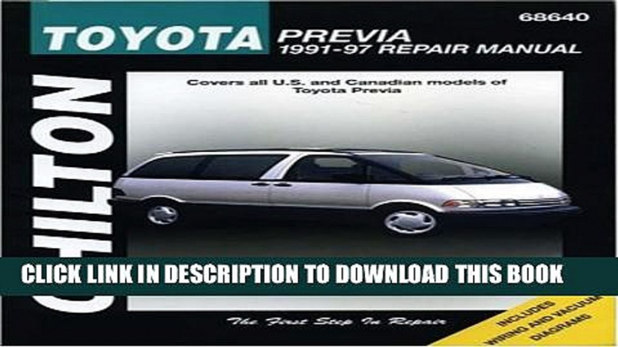 [Read PDF] Toyota Previa, 1991-97 (Chilton Total Car Care Series Manuals) Download Free