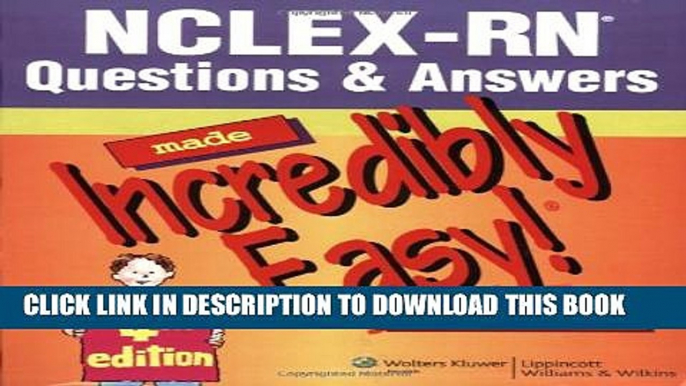 New Book NCLEX-RNÂ® Questions   Answers Made Incredibly Easy! (Incredibly Easy! SeriesÂ®)