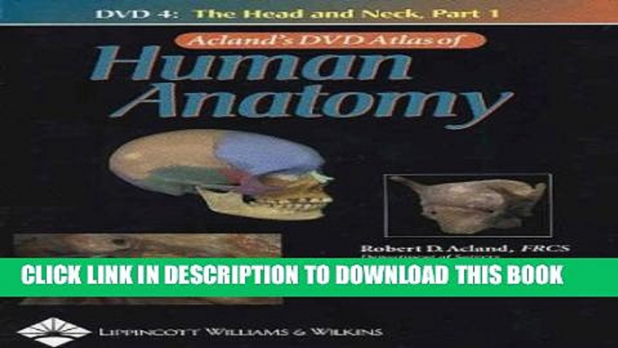 Collection Book Acland s DVD Atlas of Human Anatomy, DVD 4: The Head and Neck, Part 1