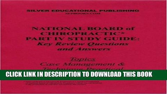 Collection Book National Board of Chiropractic Part IV Study Guide: Key Review Questions and