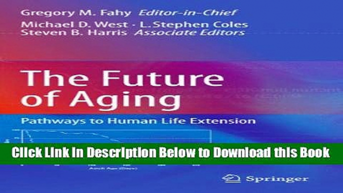 [Best] The Future of Aging: Pathways to Human Life Extension Free Books