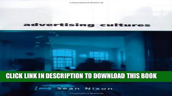 [PDF] Advertising Cultures: Gender, Commerce, Creativity (Culture, Representation and Identity