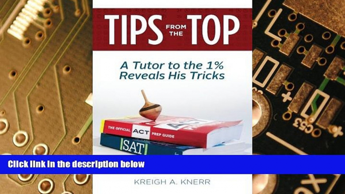 Big Deals  Tips From The Top: A Tutor to the 1% Reveals His Tricks  Best Seller Books Most Wanted