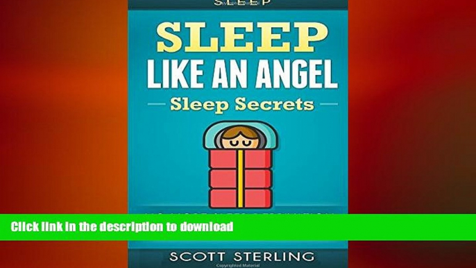 READ BOOK  Sleep: Sleep Like An Angel - Sleep Secrets - No More: Sleep Deprivation, Fatigue