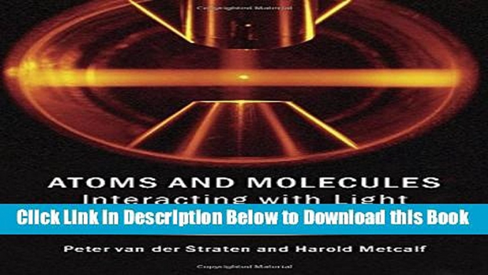 [Best] Atoms and Molecules Interacting with Light: Atomic Physics for the Laser Era Free Ebook