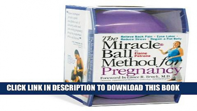 [PDF] The Miracle Ball Method for Pregnancy: Relieve Back Pain, Ease Labor, Reduce Stress, Regain