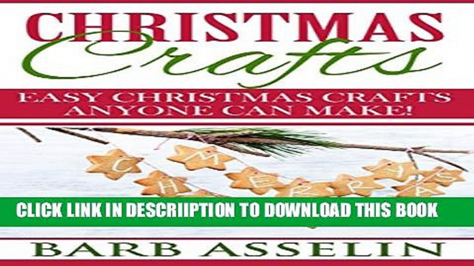[New] Christmas Crafts: Easy Christmas Crafts Anyone Can Make! Exclusive Full Ebook