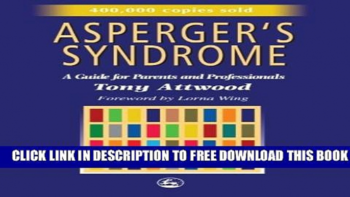 New Book Asperger s Syndrome: A Guide for Parents and Professionals