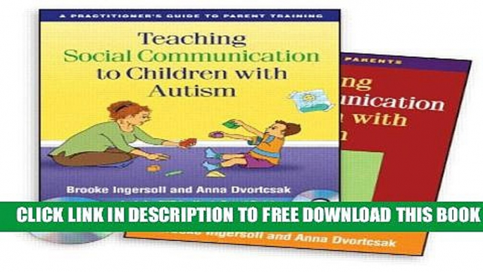 New Book Teaching Social Communication to Children with Autism: A Practitioner s Guide to Parent