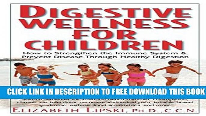 Collection Book Digestive Wellness for Children: How to Stengthen the Immune System   Prevent