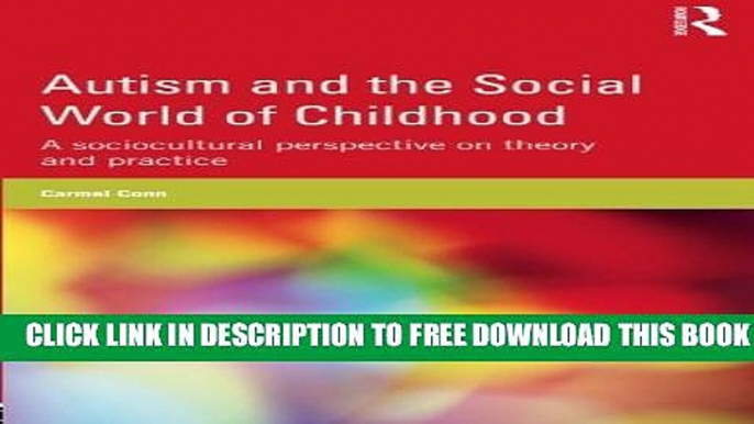 New Book Autism and the Social World of Childhood: A sociocultural perspective on theory and