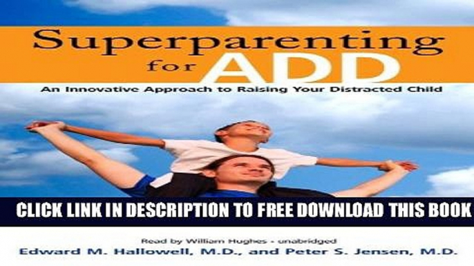 Collection Book Superparenting for ADD: An Innovative Approach to Raising Your Distracted Child