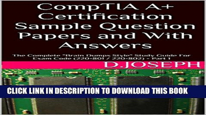 [PDF] CompTIA A+ Certification Sample Question Papers and With Answers: The Complete "Brain Dumps