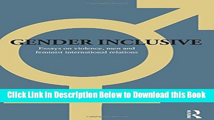 [Best] Gender Inclusive: Essays on violence, men, and feminist international relations Online Books