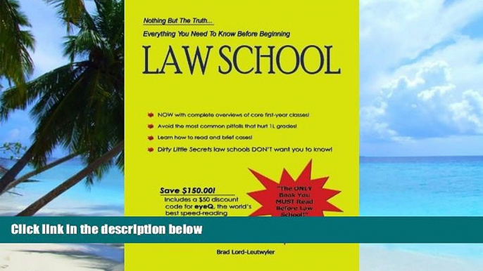 Big Deals  Everything You Need to Know Before Beginning Law School: Nothing but the truth...  Best