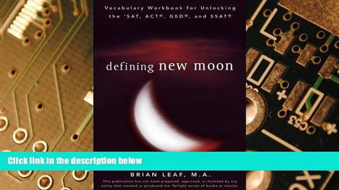 Big Deals  Defining New Moon: Vocabulary Workbook for Unlocking the SAT, ACT, GED, and SSAT