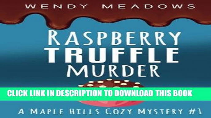 [PDF] Raspberry Truffle Murder (A Maple Hills Cozy Mystery) (Volume 1) Popular Online