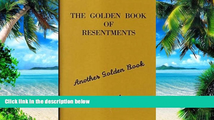 Must Have PDF  The Golden Book of Resentments (Another Golden Book)  Best Seller Books Best Seller