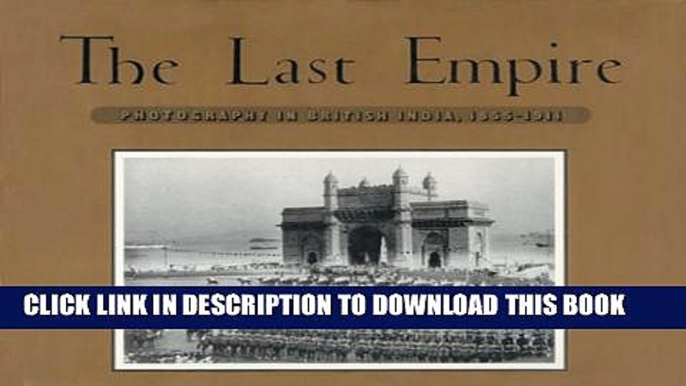 [PDF] The Last Empire: Photography in British India: 1855-1911 Full Online