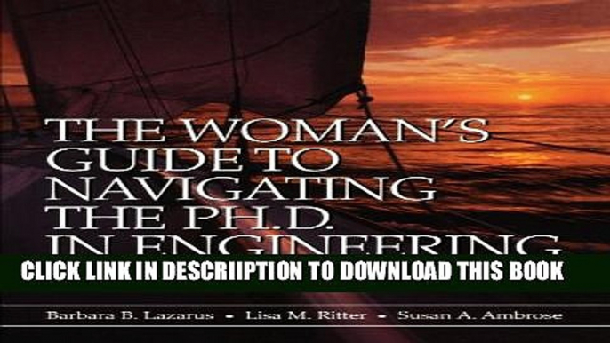 [New] The Woman s Guide to Navigating the Ph.D. in Engineering   Science Exclusive Full Ebook