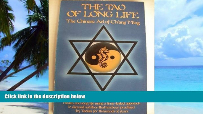 Big Deals  The Tao of Long Life: The Chinese Art of Ch Ang Ming  Best Seller Books Most Wanted