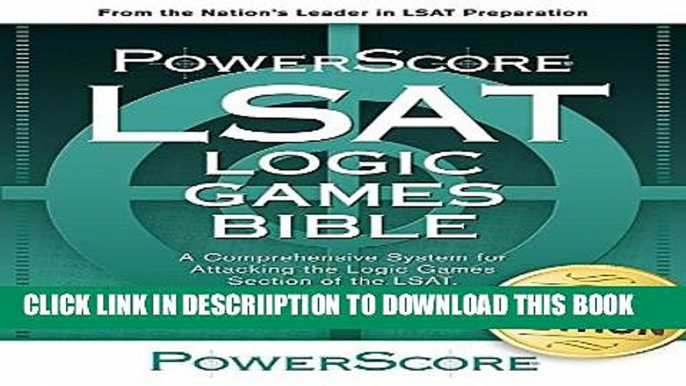 [New] The PowerScore LSAT Logic Games Bible (Powerscore LSAT Bible) (Powerscore Test Preparation)