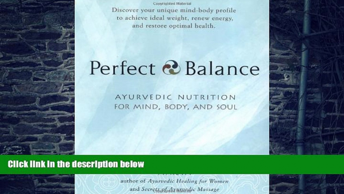 Big Deals  Perfect Balance: Ayurvedic Nutrition for Mind, Body, and Soul  Best Seller Books Best