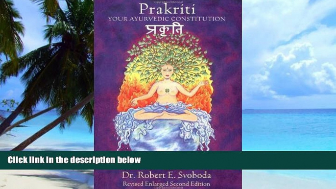 Big Deals  Prakriti: Your Ayurvedic Constitution (Your Ayurvedic Constitution Revised Enlarged