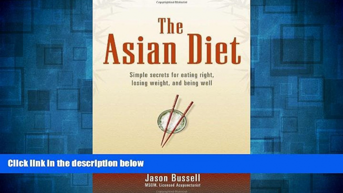 READ FREE FULL  The Asian Diet: Simple Secrets for Eating Right, Losing Weight, and Being Well