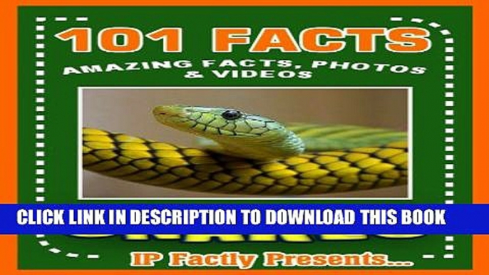 [PDF] 101 Facts... Snakes! Amazing Facts, Photos   Video Links to Some of the World s Most Awesome