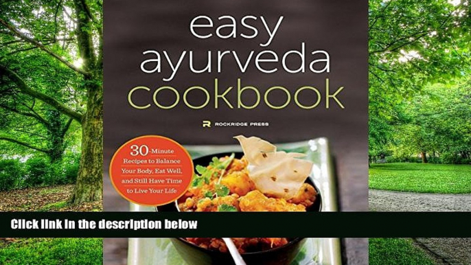 Big Deals  The Easy Ayurveda Cookbook: An Ayurvedic Cookbook to Balance Your Body and Eat Well