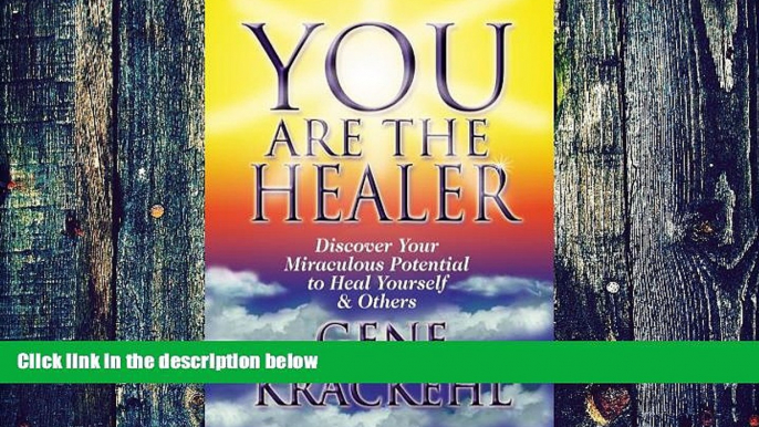 Big Deals  You Are The Healer: Discover Your Miraculous Potential to Heal Yourself   Others  Best