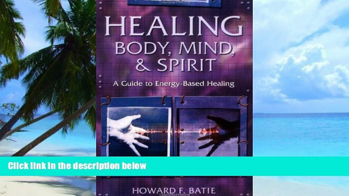 Big Deals  Healing Body, Mind   Spirit: A Guide to Energy-Based Healing  Best Seller Books Most