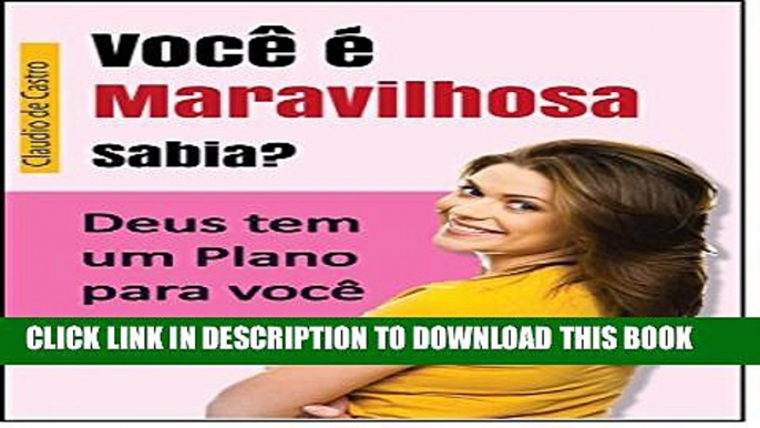 [Read PDF] VocÃª Ã© Maravilhosa Sabia?: Deus tem um plano para vocÃª (Escritos catÃ³licos)