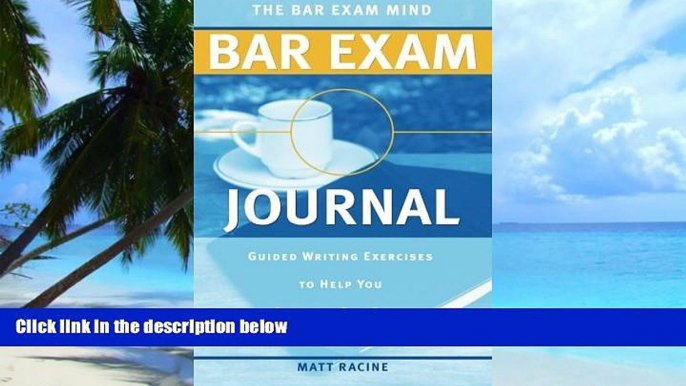 Big Deals  The Bar Exam Mind Bar Exam Journal: Guided Writing Exercises to Help You Pass the Bar