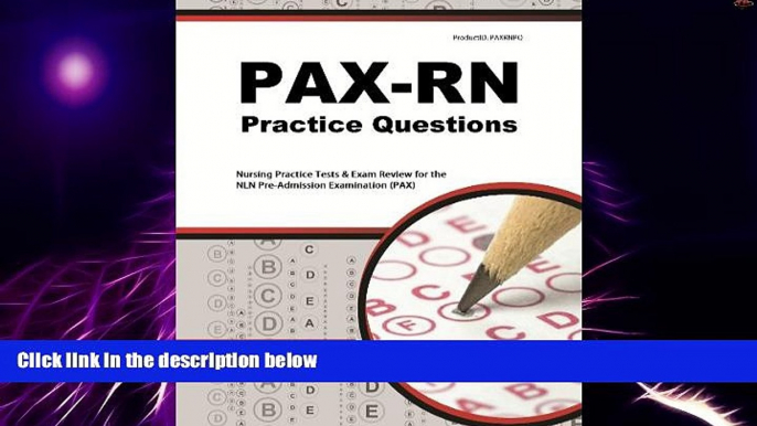 Big Deals  PAX-RN Practice Questions: Nursing Practice Tests   Exam Review for the NLN