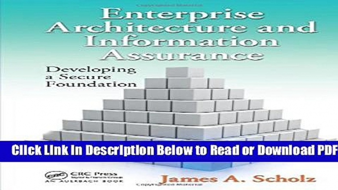 [Download] Enterprise Architecture and Information Assurance: Developing a Secure Foundation Free