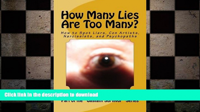 FAVORITE BOOK  How Many Lies Are Too Many?: How to Spot Liars, Con Artists, Narcissists, and