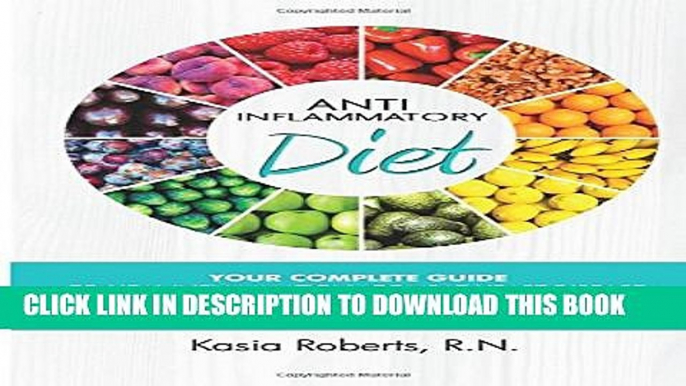 [PDF] Anti-Inflammatory Diet: Your Complete Guide to Heal Inflammation, Combat Heart Disease and