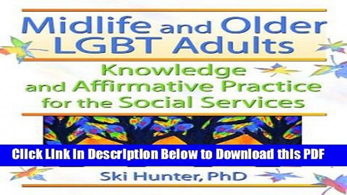 [Read] Midlife and Older LGBT Adults: Knowledge and Affirmative Practice for the Social Services