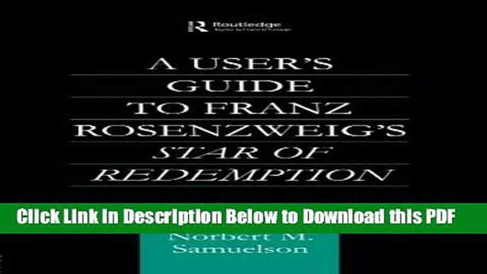 [Read] A User s Guide to Franz Rosenzweig s Star of Redemption Free Books