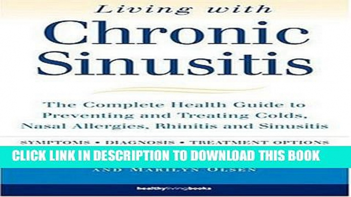 [PDF] Living with Chronic Sinusitis: A Patient s Guide to Sinusitis, Nasal Allegies, Polyps and