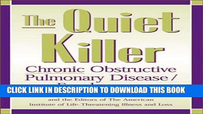 [PDF] The Quiet Killer: Emphysema/Chronic Obstructive Pulmonary Disease Full Colection