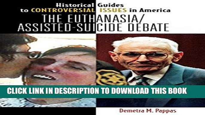 [PDF] The Euthanasia/Assisted-Suicide Debate (Historical Guides to Controversial Issues in