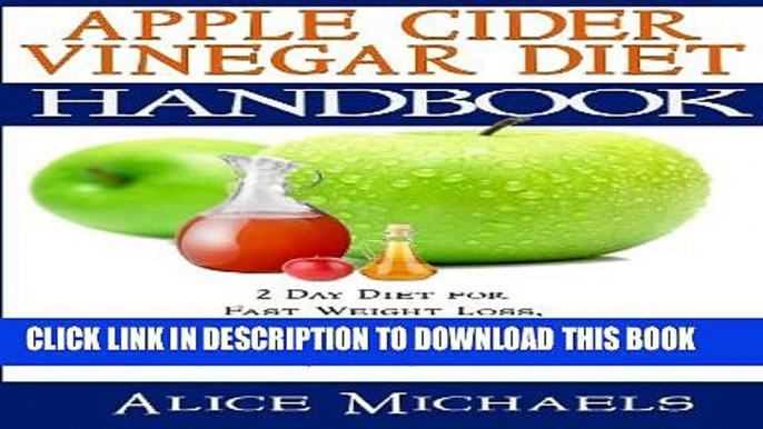 [New] Apple Cider Vinegar Diet: 2 Day Diet for Fast Weight Loss, Glowing Skin, Healthy Hair!