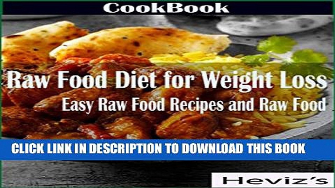 [PDF] Raw Food Diet for Weight Loss: Easy Raw Food Recipes and Raw Food Cookbook Over 100 Recipes