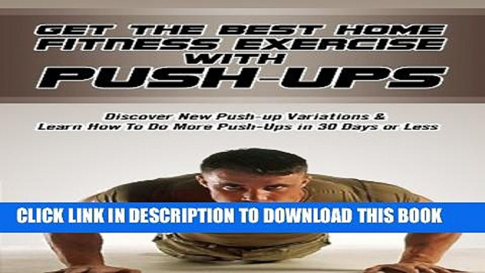 [PDF] Get The Best Fitness Exercise with Push-ups: Discover New Push-up Variations and Learn How