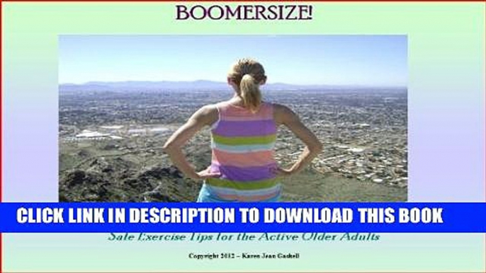 [PDF] Boomersize! Safe Exercise Tips for the Active Older Adult Popular Online